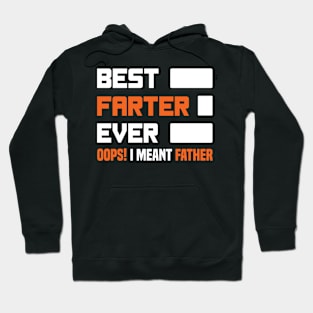 Best Farter Ever Oops I Meant Father Funny Father's Day Hoodie